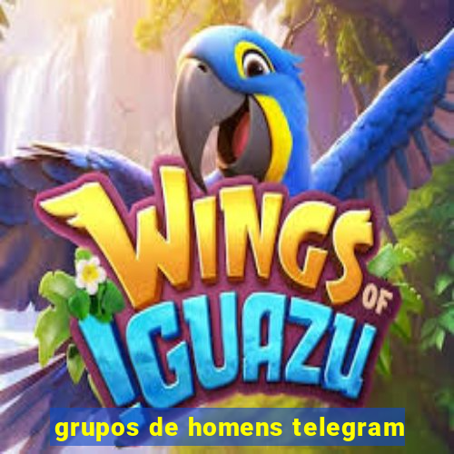 grupos de homens telegram